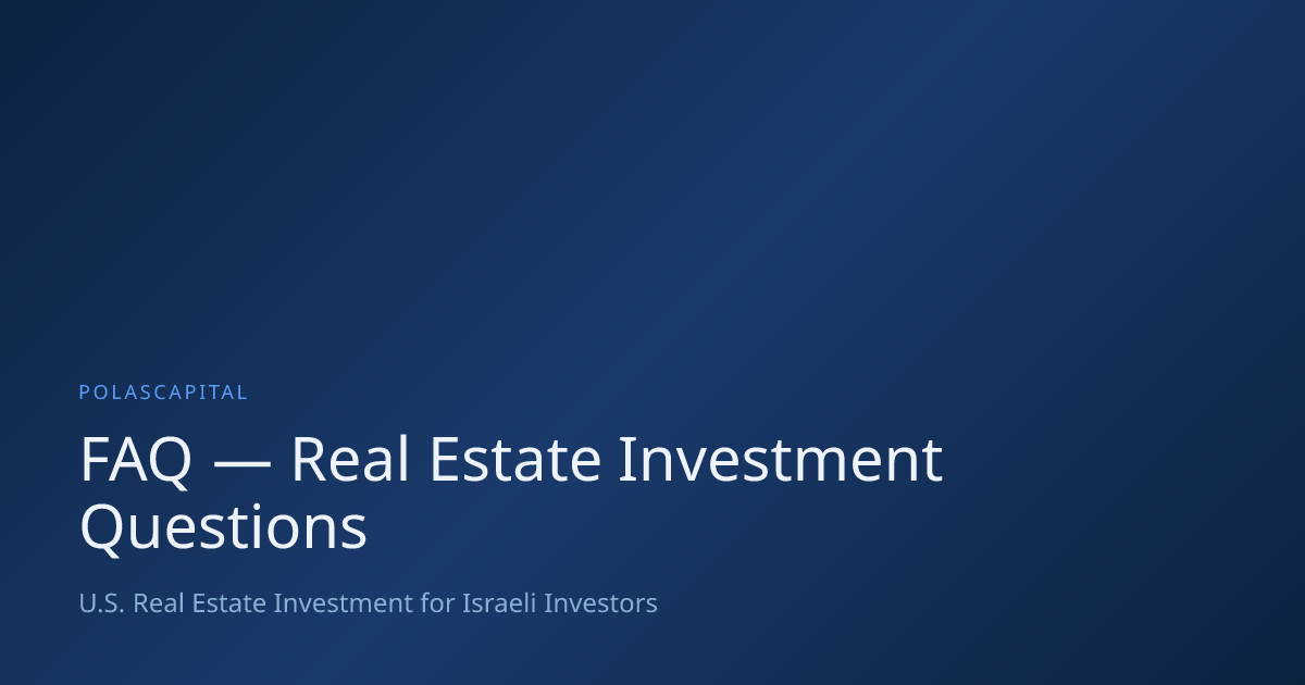 FAQ — Real Estate Investment Questions | PolasCapital